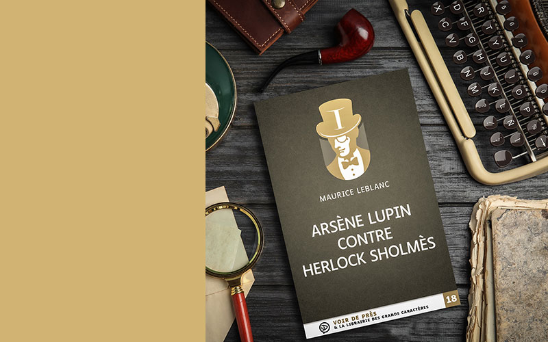 Suspense et aventures en grand caractères avec Arsène Lupin!